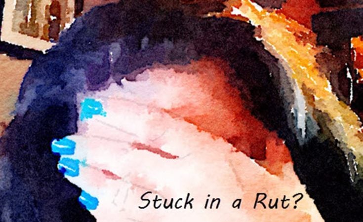 In a Rut Remember, and this too shall pass