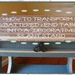 How To Transform A Battered End Table Into A Decorative Plant Stand