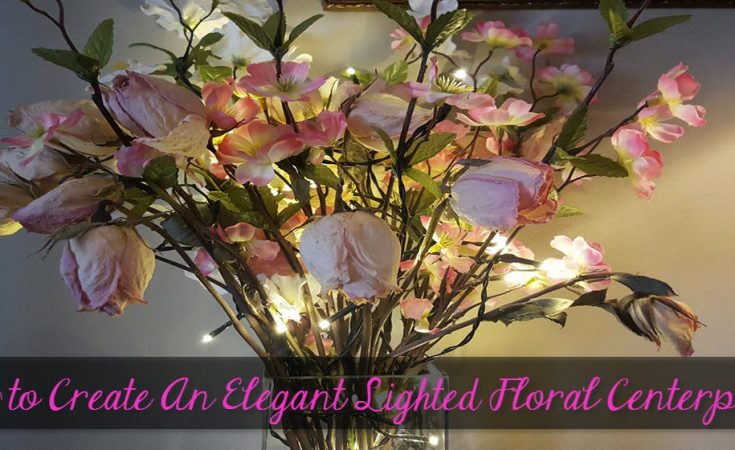 Create An Elegant Lighted Floral Centerpiece-Sassy Townhouse Living