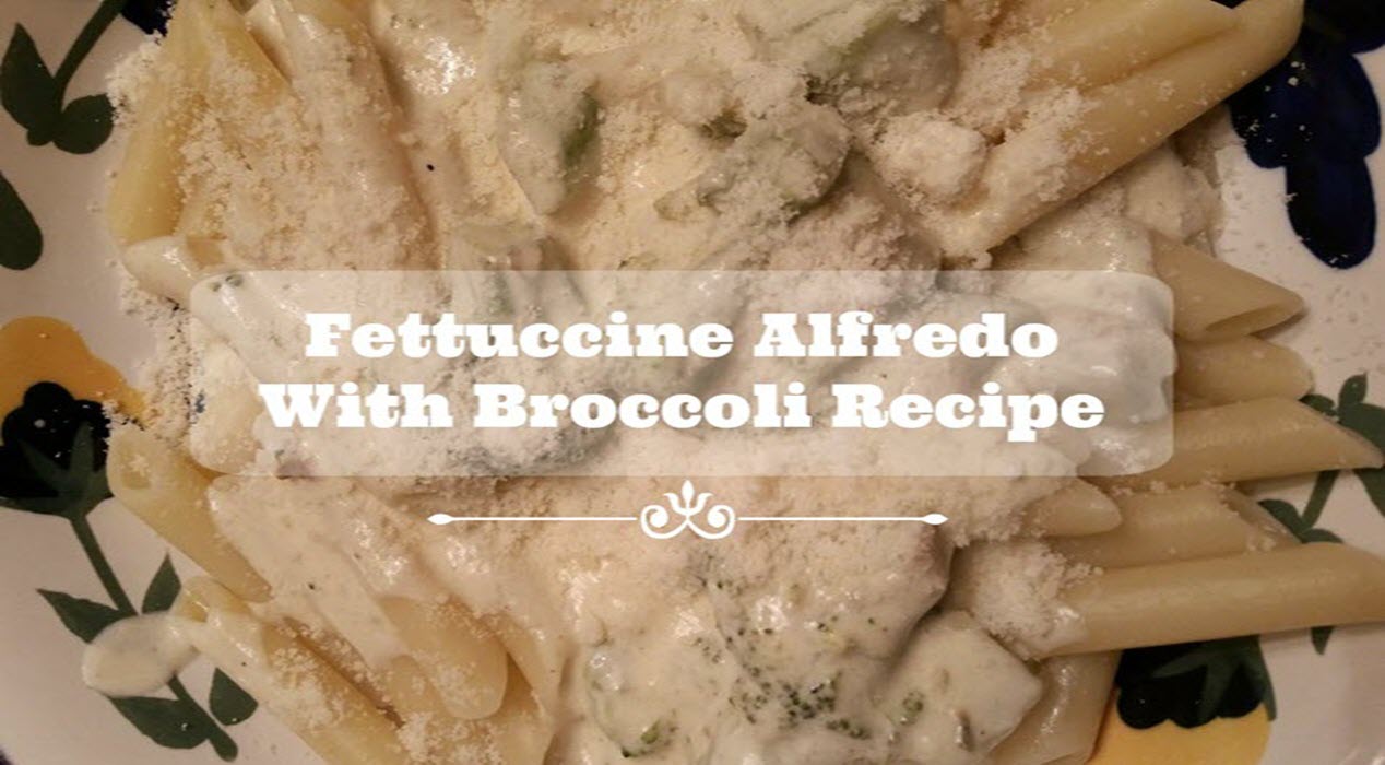 Fettuccine Alfredo With Broccoli Recipe