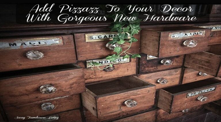Add Pizzazz To Your Decor With Gorgeous New Hardware - Sassy Townhouse Living