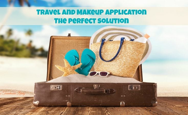 Travel And Makeup Application - The Perfect Solution - Sassy Townhouse Living