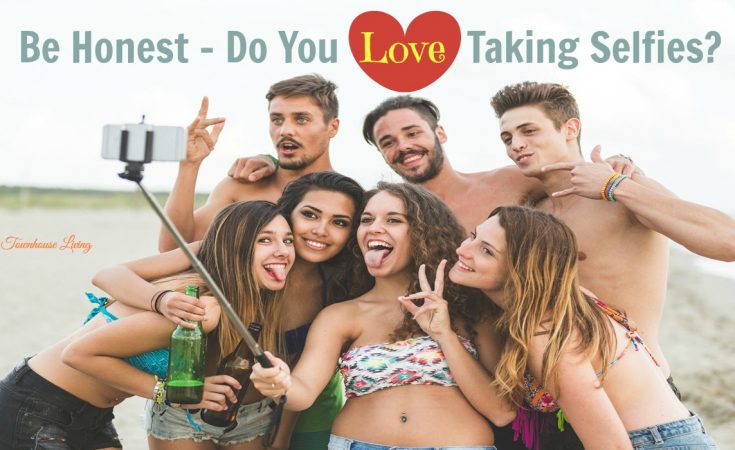 Be Honest - Do You Love Taking Selfies Sassy Townhouse Living