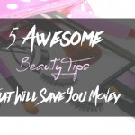 5 awesome beauty tips that will save you money sassy townhouse living