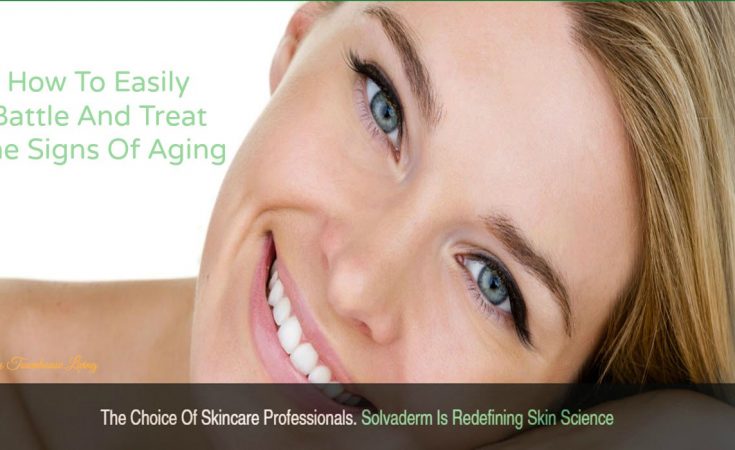 How To Easily Battle And Treat The Signs Of Aging - Sassy Townhouse Living