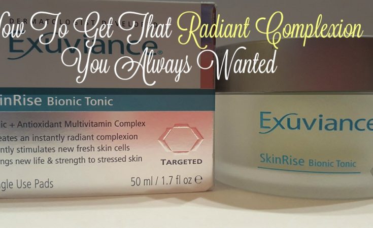 How To Get That Radiant Complexion You Always Wanted - Sassy Townhouse Living