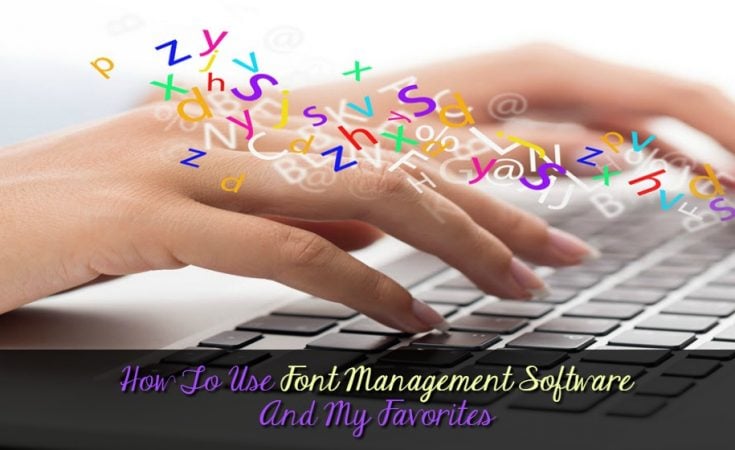 How To Use Font Management Software And My Favorites-Sassy Townhouse Living