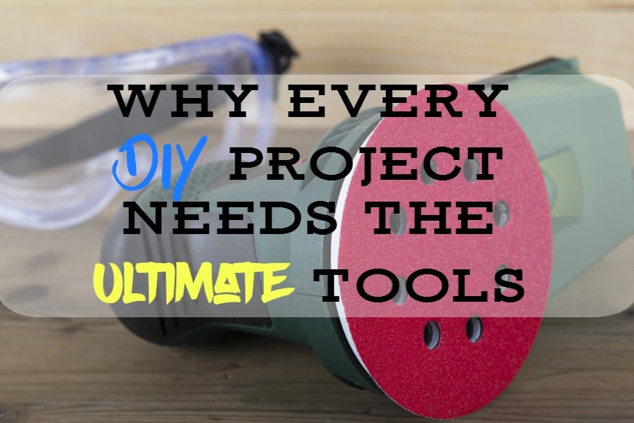 Why Every DIY Project Needs The Ultimate Tools - SassyTownhouseLiving