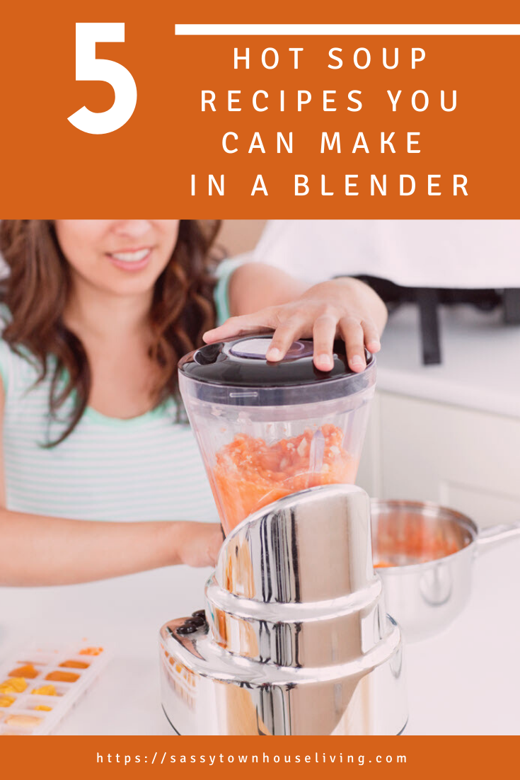 5 Hot Soup Recipes You Can Make in a Blender Appetizers & Soups