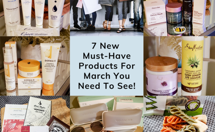 7 New Must Have Products For March You Need To See