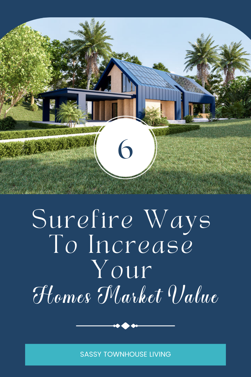 6 Surefire Ways To Increase Your Homes Market Value