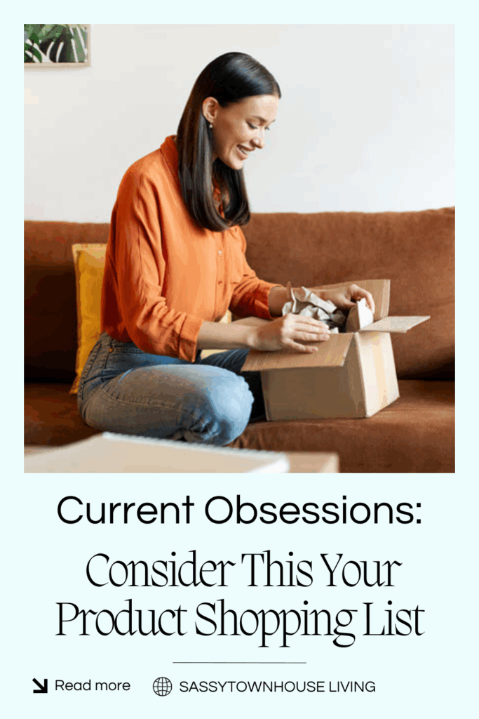 Current Obsessions Consider This Your Product Shopping List - Sassy Townhouse Living
