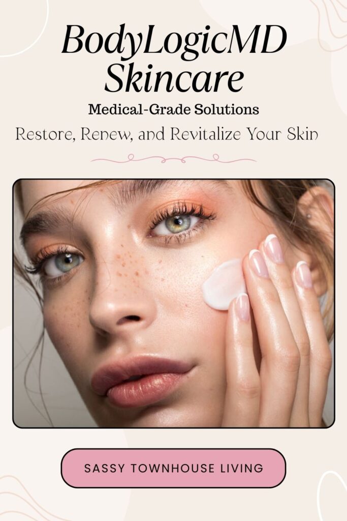 BodyLogicMD Skincare Restore, Renew, and Revitalize Your Skin - Sassy Townhouse Living