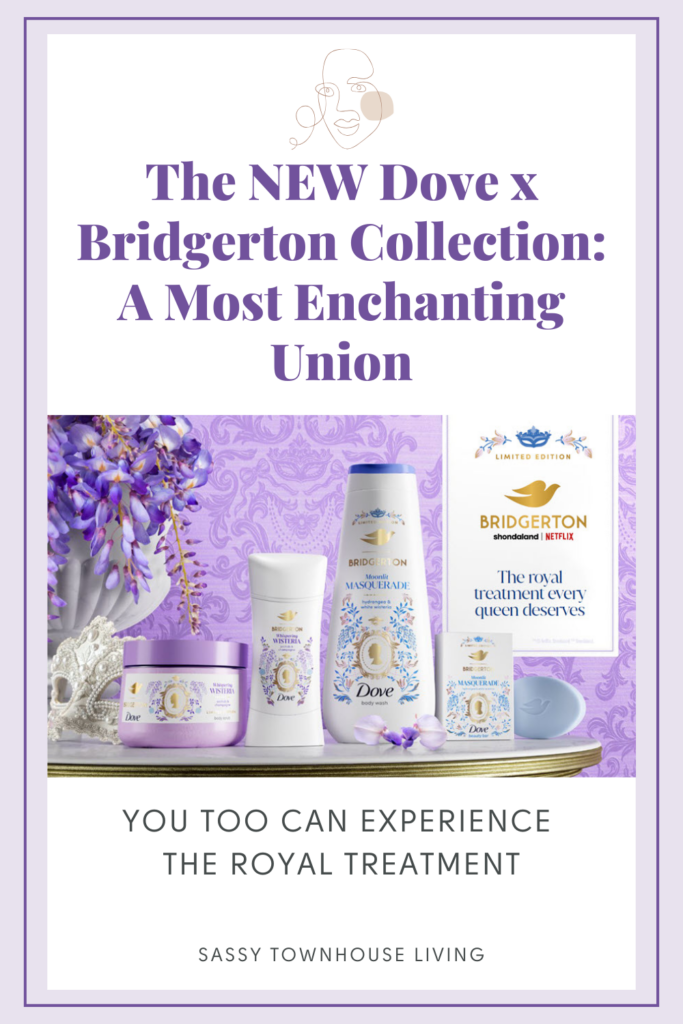 The NEW Dove x Bridgerton Collection A Most Enchanting Union - Sassy Townhouse Living