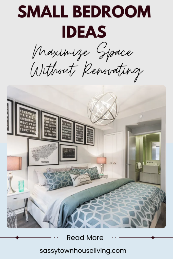 Small Bedroom Ideas Maximize Space Without Renovating - Sassy Townhouse Living