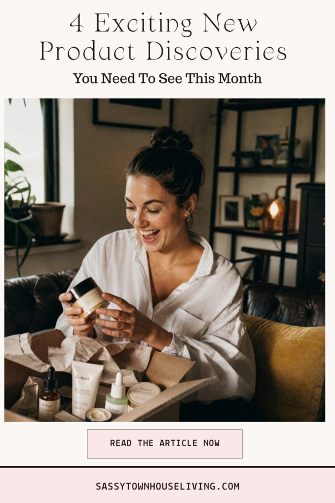 4 Exciting New Products You Need To See This Month - Sassy Townhouse Living
