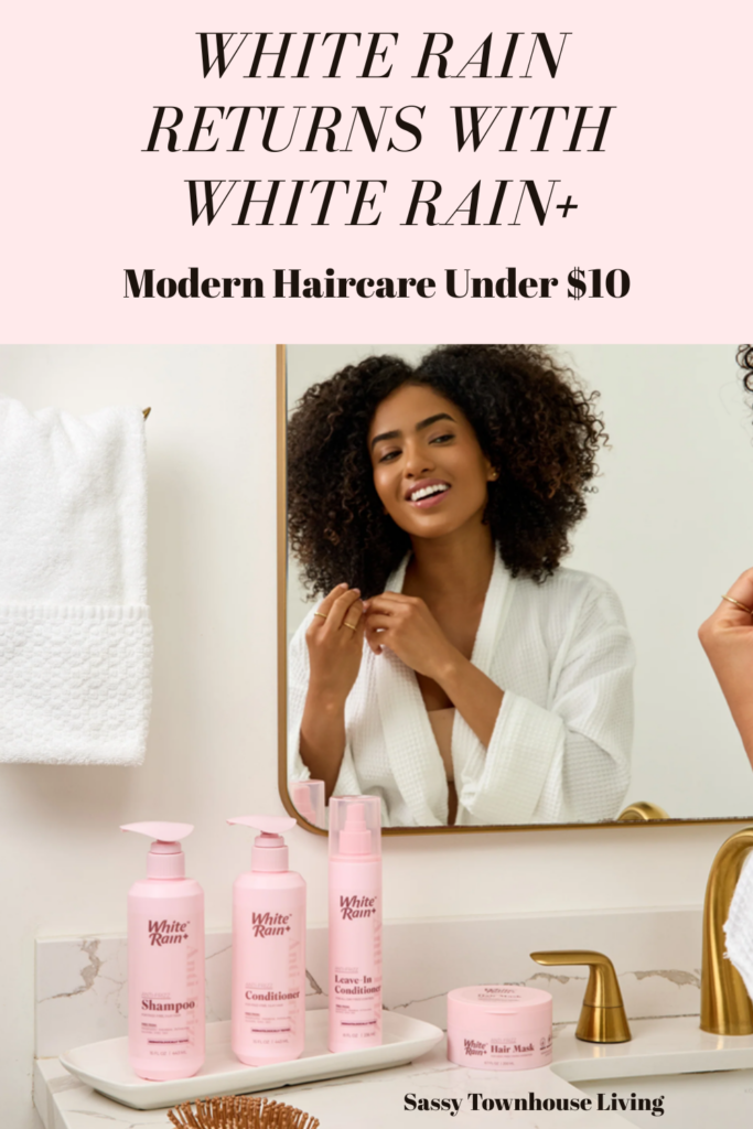 White Rain Returns With White Rain+ Modern Haircare Under $10 - Sassy Townhouse Living